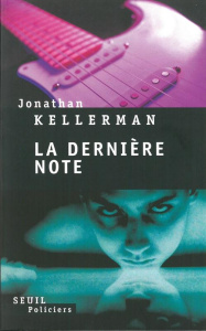 Une enquête de Milo Sturgis et Alex Delaware Tome : La Dernière Note - Kellerman Jonathan ; Paloméra Marie-France de