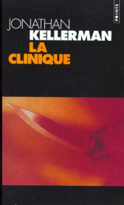 Une enquête de Milo Sturgis et Alex Delaware : La clinique - Kellerman Jonathan ; Pépin Robert