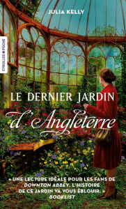 Le dernier jardin d'Angleterre - Kelly Julia ; Longre Blandine
