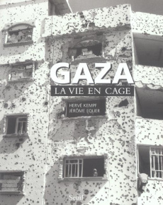 Gaza. La vie en cage - Kempf Hervé ; Equer Jérôme