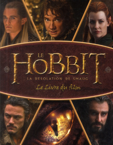 Le Hobbit, la désolation de Smaug. Le livre du film - Kempshall Paddy ; Walsh Fran ; Boyens Philippa ; J