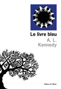 Le livre bleu - Kennedy A. L. ; Guivarch Paule