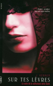 Sur tes lèvres Tome 1 - Kenner Julie ; Chatain Jean-Noël