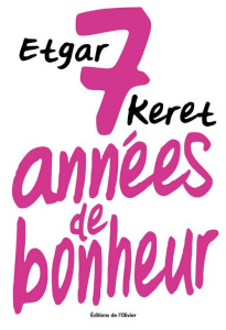 Sept années de bonheur - Keret Etgar ; Huet Jacqueline ; Carasso Jean-Pierr