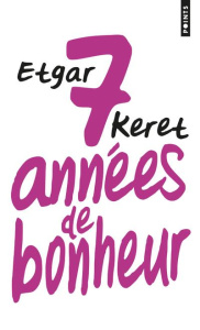 Sept années de bonheur - Keret Etgar ; Huet Jacqueline ; Carasso Jean-Pierr