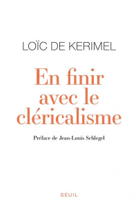 En finir avec le cléricalisme - Kerimel Loïc de ; Schlegel Jean-Louis