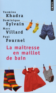 La maîtresse en maillot de bain. Quatre récits d'enfance - Khadra Yasmina ; Sylvain Dominique ; Villard Marc
