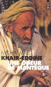 Une odeur de mantèque - Khaïr-Eddine Mohammed
