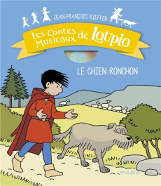 Les contes musicaux de Loupio. Le chien ronchon, avec 1 CD audio - Kieffer Jean-François