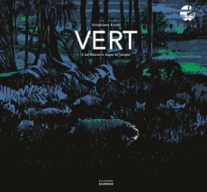 Vert. Une histoire dans la jungle - Kiehl Stéphane