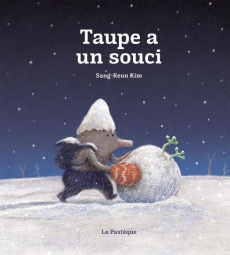 Taupe a un souci - Kim Sang-Keun ; Limpens Gregory