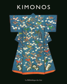 Kimonos. L'art japonais des motifs et des couleurs, Collection Khalili - Jackson Anna ; Thoisy-Dallem Anne de