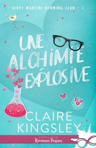 Dirty Martini Running Club Tome 2 : Une alchimie explosive - Kingsley Claire