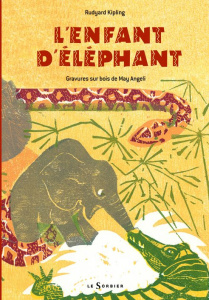 L'enfant d'éléphant - Kipling Rudyard ; Angeli May