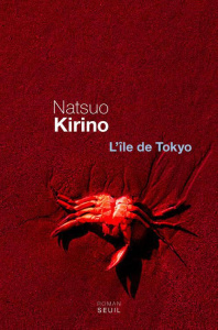 L'île de Tôkyô - Kirino Natsuo ; Martin Claude