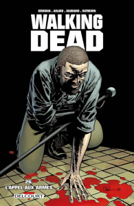 Walking Dead Tome 26 : L'appel aux armes - Kirkman Robert ; Adlard Charlie ; Gaudiano Stefano