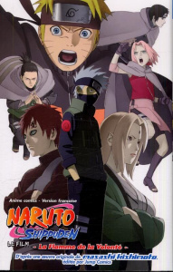 Naruto Shippuden - Le film : La flamme de la volonté - Kishimoto Masashi ; Bigini Sébastien