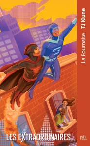 Les extraordinaires Tome 3 : La Fournaise - Klune TJ ; Troin Isabelle