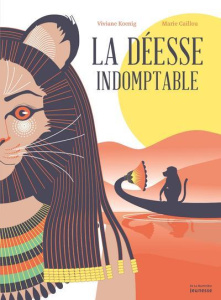 La déesse indomptable - Koenig Viviane ; Caillou Marie