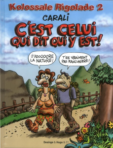 Kolossale Rigolade Tome 2 : C'est celui qui dit qui y est ! - Carali Paul