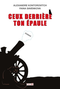 Ceux derrière ton épaule - Kontorovitch Alexandre ; Savenkova Faina
