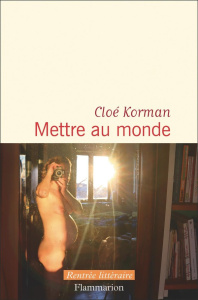 Mettre au monde - Korman Cloé