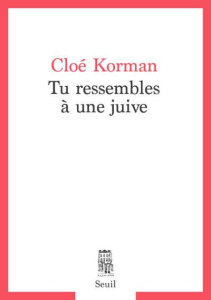 Tu ressembles à une juive - Korman Cloé