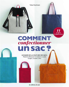 Comment confectionner un sac ? Les bases de la couture des sacs - Koshizen Yuka