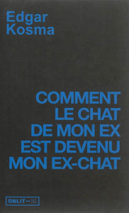Comment le chat de mon ex est devenu mon ex-chat - Kosma Edgar