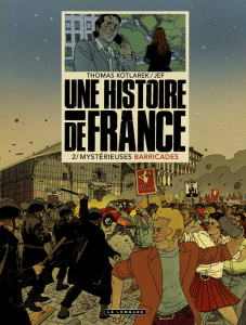 Une histoire de France Tome 2 : Mystérieuses barricades - Kotlarek Thomas