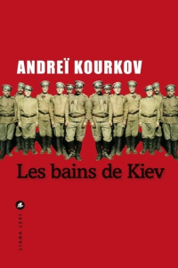 Les bains de Kiev - Kourkov Andreï ; Lequesne Paul