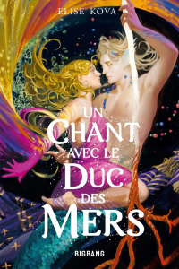 Un chant avec le duc des mers - Kova Elise ; Medeiros Marcela ; Arnaud Hélène