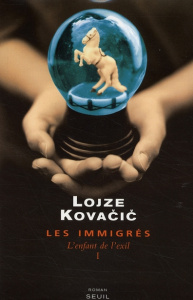 Les Immigrés Tome 1 : L'enfant de l'exil - Kovacic Lojze ; Lück Gaye Andrée