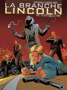La Branche Lincoln Tome 1 : Un secret hors de la tombe - Kowalski Piotr ; Herzet Emmanuel