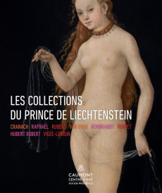 Les collections du prince de Liechtenstein - Kräftner Johann ; Monnier Bruno ; Coutagne Denis