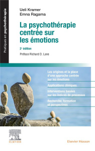 La psychothérapie centrée sur les émotions. 2e édition - Kramer Ueli ; Ragama Emna ; Lane Richard-D ; Gingr