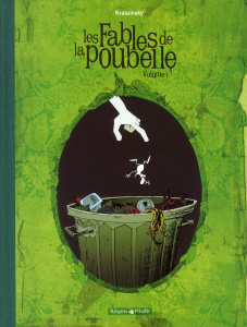 Les Fables de la poubelle Tome 1 - Krassinsky Jean-Paul ; Schwendimann Laetitia