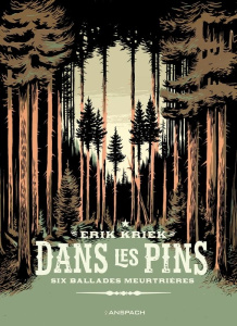 Dans les pins. Six ballades meurtrières - Kriek Erik