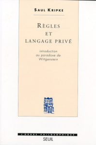Règles et langage privé. Introduction au paradoxe de Wittgenstein - Kripke Saul ; Marchaisse Thierry