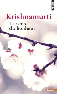 Le sens du bonheur - Krishnamurti Jiddu ; Joyeux Colette