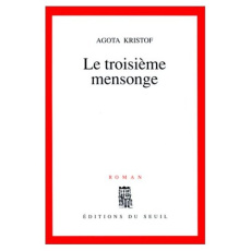 Le troisième mensonge - Kristof Agota