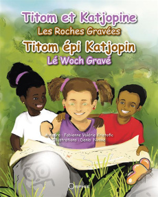 Titom et Katjopine. Les roches gravées, Edition bilingue français-créole - Kristofic Fabienne Valérie ; Ninine Denis
