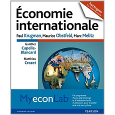 Economie internationale. Avec My EconLab, un programme d'auto-apprentissage et d'évaluation facile d - Krugman Paul R. ; Obstfeld Maurice ; Melitz Marc J