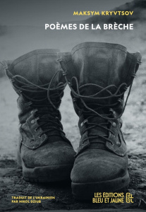 Poèmes de la brèche - Kryvtsov Maksym ; Dziub Nikol