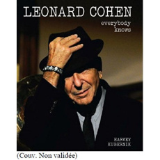Leonard Cohen. Everybody Knows - Kubernik Harvey ; Charron Danielle ; Malo Lise
