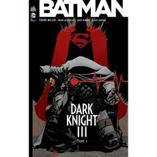 BATMAN DARK KNIGHT III - Tome 1 - Kubert Andy ; Azzarello Brian ; Miller Frank