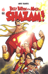 Billy Batson et la magie de Shazam ! - Kunkel Mike ; Di Giacomo Julien