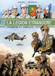 Légion étrangère. Honneur et fidélité - Kuntz Laure ; Sougey-Fils Yann