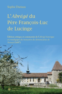 L'Abrégé du Père François-Luc de Lucinge - Duriaux Sophie