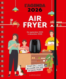 L'agenda Air fryer. Chaque jour, 1 recette qui croustille avec juste une goutte d'huile ! Edition 20 - Bernardi Amandine ; Jeuge-Maynart Isabelle ; Stora